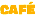 CAFÉ